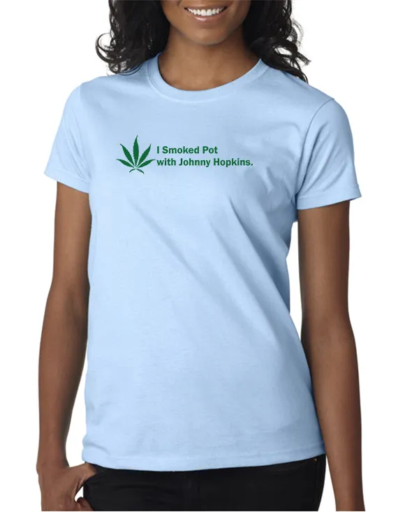 I Smoked Pot With Johnny Hopkins T-shirt