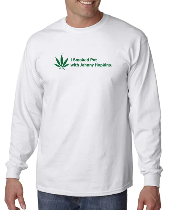 I Smoked Pot With Johnny Hopkins T-shirt